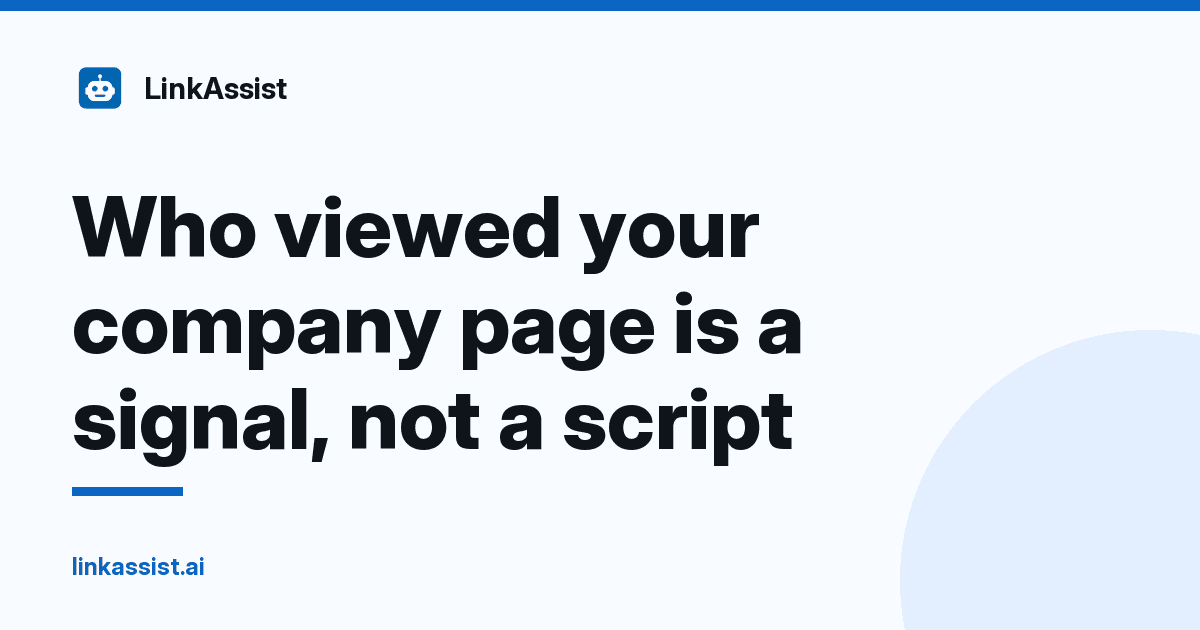 LinkAssist graphic: Who viewed your company page is a signal, not a script
