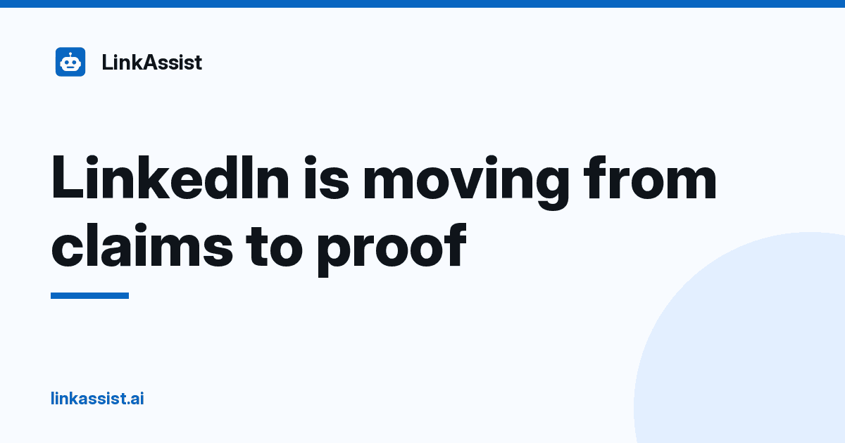 LinkAssist graphic: LinkedIn is moving from claims to proof